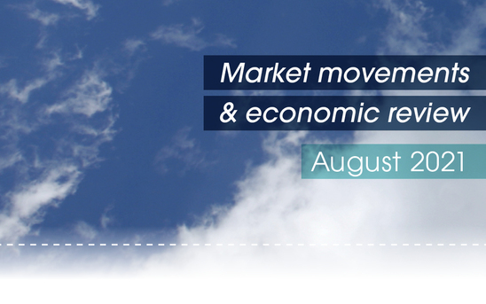 Market Movements and Economic Review Video August 2021